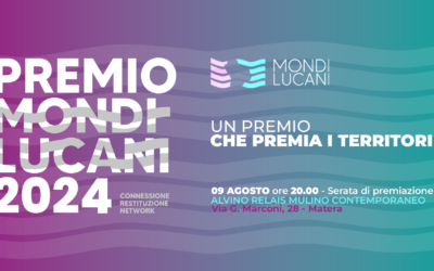 Premio Mondi Lucani: venerdì 9 agosto a Matera la serata evento di premiazione