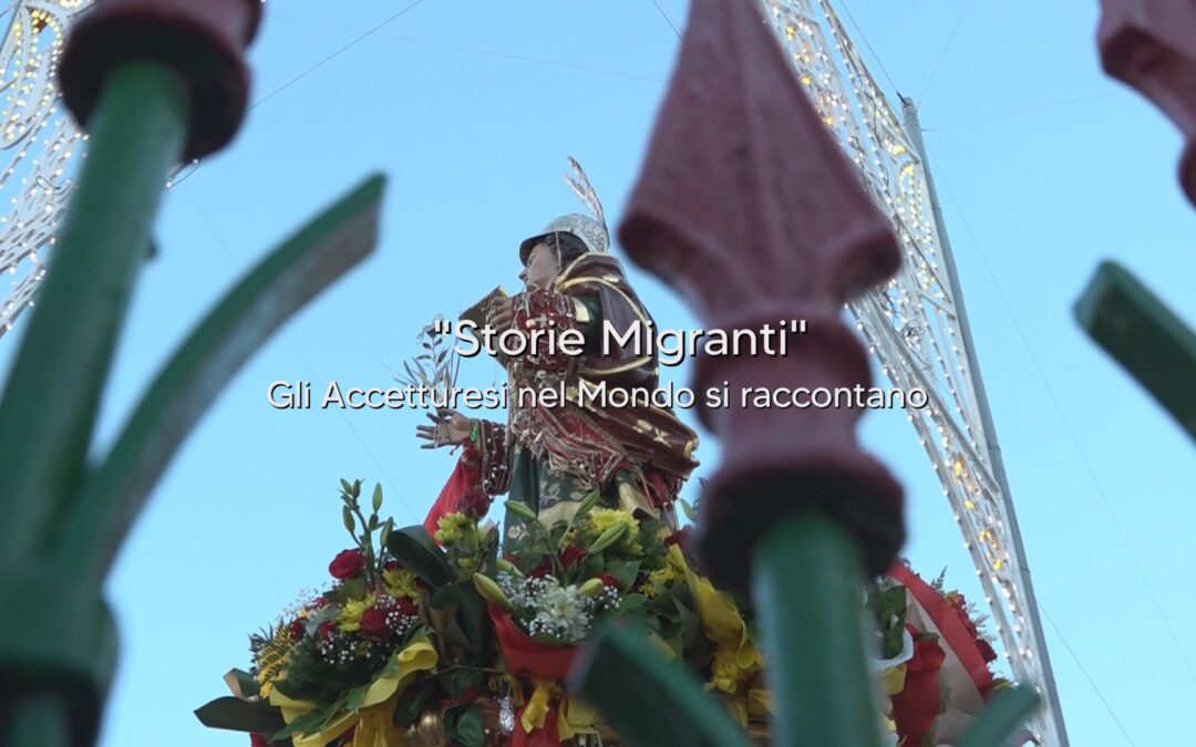 “Storie Migranti. Gli Accetturesi nel Mondo si raccontano”. Il video